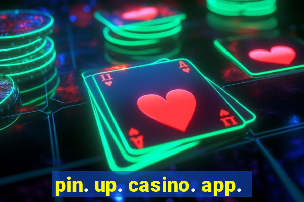 pin. up. casino. app.